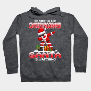 Be Nice To The Computer Programmer Santa is Watching Hoodie